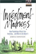 Investment madness: how psychology affects your investing