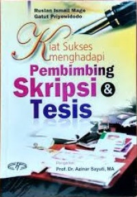 Kiat sukses menghadapi pembimbing skripsi dan tesis