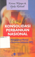 Konsolidasi perbankan nasional: Dari rekapitalisasi menuju Arsitektur Perbankan Indonesia (API)