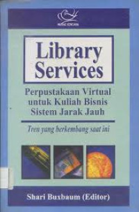 Library services : perpustakaan virtual yang untuk kuliah bisnis sistem jarak jauh