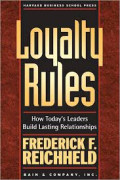Loyalty rules!: how today's leaders build lasting relationships