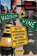 Madison & Vine: Why the entertainment and advertising industries must converge to survive