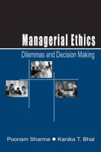 Managerial ethics: dilemmas and decision making