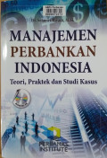 Manajemen perbankan indonesia: teori, praktek dan studi kasus