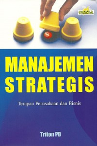 Manajemen strategis : terapan perusahaan dan bisnis