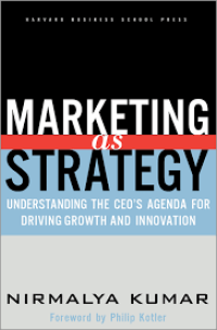 Marketing as strategy: Understanding the CEO's agenda for driving growth and innovation