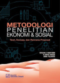 Metodologi penelitian ekonomi dan sosial: teori, konsep, dan rencana proposal
