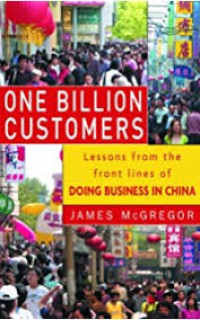 One billion customers: Lessons from the front lines of doing business in China