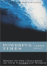 Powerful times: Rising to the challenge of our uncertain world