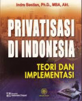 Privatisasi di indonesia: teori dan implementasi