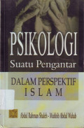 Psikologi : suatu pengantar dalam perspektif islam