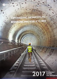 Optimizing momentum, reinforcing structures: economic report on indonesia 2017