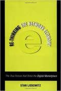 Re-thinking the network economy : the true forces that drive the digital marketplace