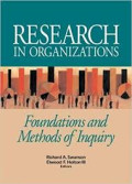 Research in organization: Foundations and methods of inquiry