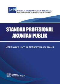 Standar profesional akuntan publik : kerangka untuk perikatan asurans