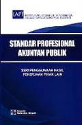 Standar profesional akuntan publik : seri penggunaan hasil pekerjaan pihak lain