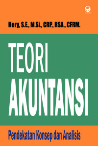 Teori akuntansi : pendekatan konsep dan analisis