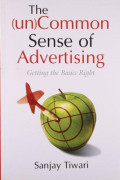 The (un)common sense of advertising: Getting the basics right