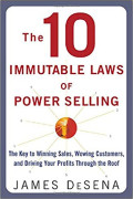 The 10 immutable laws of power selling : the key to winning sales, wowing customers, and driving your profits through the roof