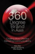 The 360 degree brand in asia : creating more effective marketing communication