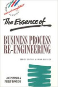 The essence of business process re-engineering