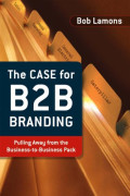 The case for B2B branding: Pulling away from the business to business pack