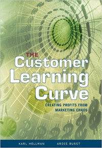 The customer learning curve: creating profits from marketing chaos