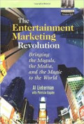 The entertainment marketing revolution : bringing the moguls, the media, and the magic to the world