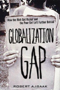 The globalization gap: How the rich get richer and the poor get left further behind