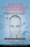 The power of impossible thinking: Transform the business of your life and life of your business