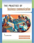The practice of business communication, 1st ed.