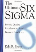 The ultimate six sigma : beyond quality excellence to total business excellence