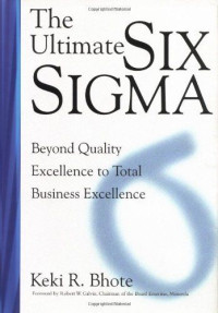 The ultimate six sigma : beyond quality excellence to total business excellence