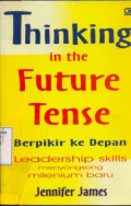 Thinking in the future tense: leadership skills menyongsong milenium baru