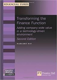 Transforming the finance function: adding company-wide value in a technology-based environment, 2nd ed.