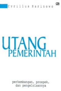 Utang pemerintah: perkembangan, prospek dan pengelolaannya