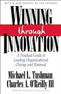 Winning through innovation: a practical guide to leading organizational change and renewal