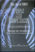 People and competencies : route to competitive advantage =  manusia dan kompetensi : panduan untuk meningkatkan keunggulan bersaing