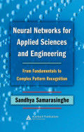 Neural networks for applied sciences and engineering: from fundamentals to complex pattern recognition