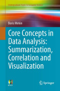 Core concepts in data analysis: summarization, correlation and visualization