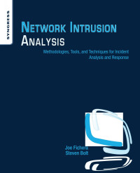 Network intrusion analysis: methodologies, tools, and techniques for incident analysis and response