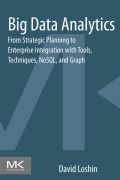 Big data analytics: from strategic planning to enterprise integration with tools, techniques, nosql, and graph