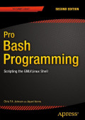 Pro bash programming: scripting the gnu/linux shell, 2nd ed.