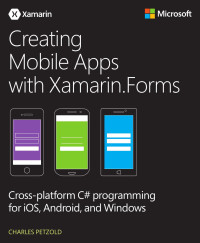 Creating mobile apps with xamarin.forms: cross-platform c# programming for ios, android, and windows