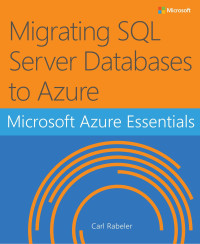 Microsoft azure essentials: migrating sql server databases to azure