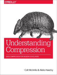 Understanding compression: data compression for modern developers