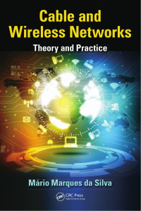 Cable and wireless networks: theory and practice