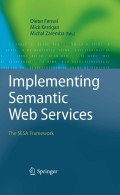 Implementing semantic web services : the sesa framework