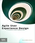 Agile user experience design : a practitioners guide to making it works