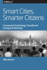 Smart cities, smarter citizens: connected technology transforms living and working